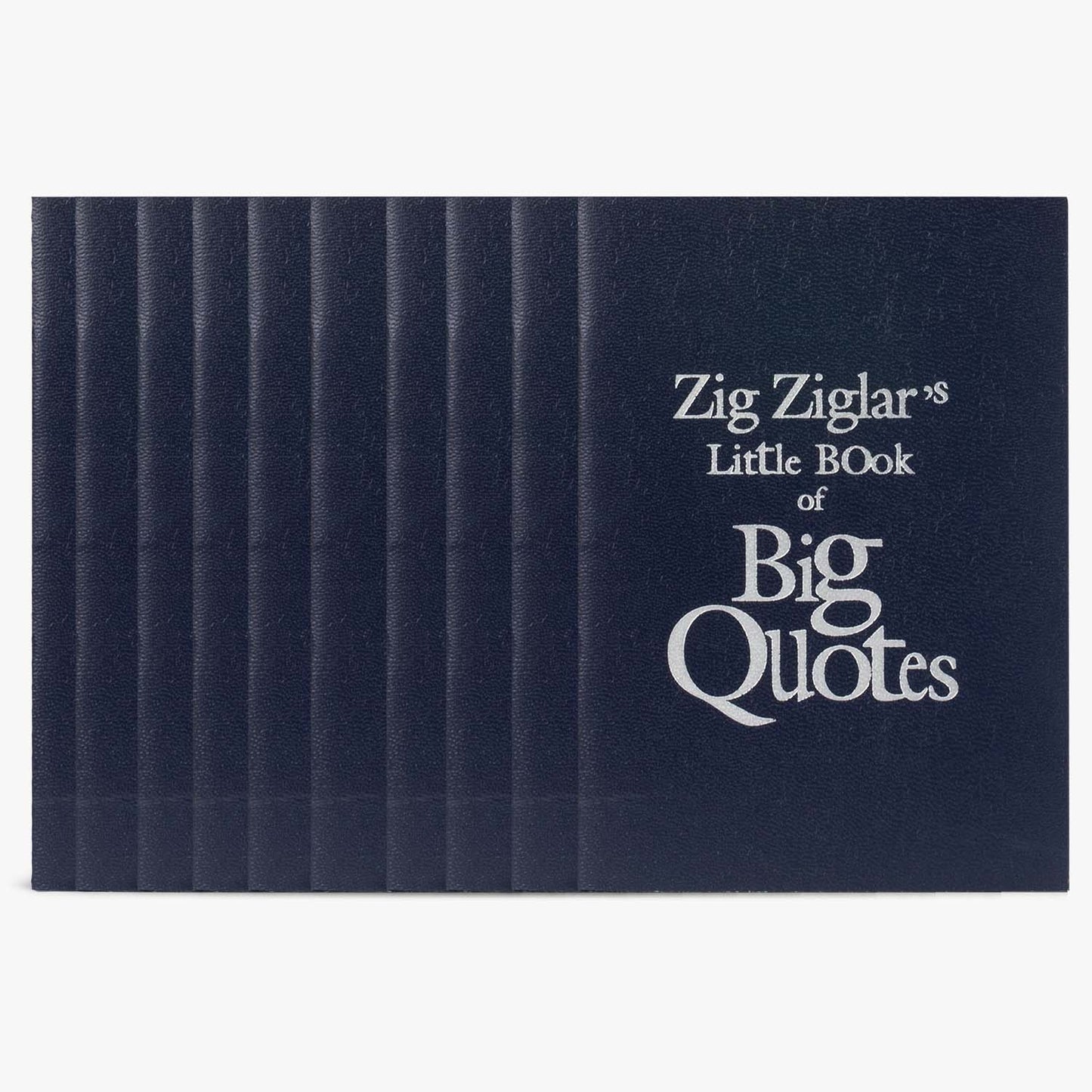 Zig Ziglar's Little Book of Big Quotes