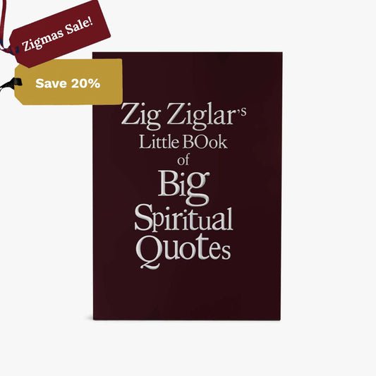Zig Ziglar's Spiritual Little Book of Big Quotes