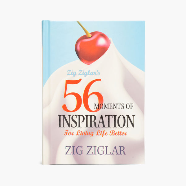 Zig Ziglar’s 56 Moments of Inspiration for Living Life Better