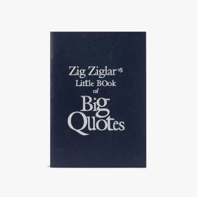 Zig Ziglar's Little Book of Big Quotes