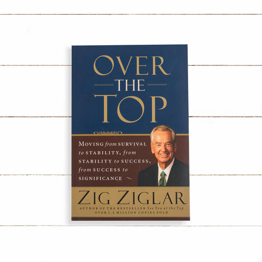 Over The Top by Zig Ziglar